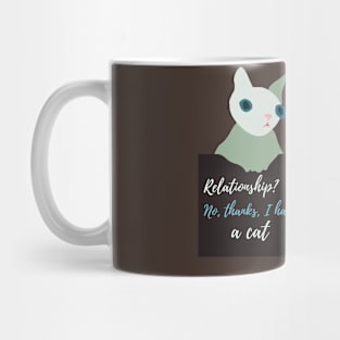 Relationship? No, thanks, I have a cat Mug